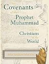 The Covenants of the Prophet Muhammad with the Christians of the World