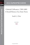 Colonial Culhuacan, 1580-1600: A Social History of an Aztec Town