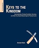 Keys To The Kingdom Impressioning Privilege Escalation Bumping And Other Keybased Attacks Against Physical Locks