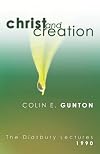 Christ and Creation (Didsbury Lectures, 1990)