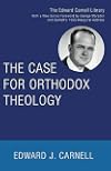 The case for orthodox theology