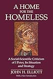 A Home For The Homeless A Socialscientific Criticism Of 1 Peter Its Situation And Strategy