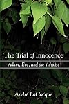 The Trial of Innocence: Adam, Eve, and the Yahwist