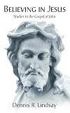Believing in Jesus : studies in the gospel of John