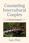 Counseling intercultural couples : a Christian perspective