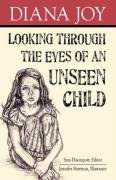 Cover of Looking through the eyes of an unseen child
