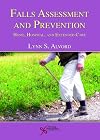 Falls Assessment and Prevention: Home, Hospital, and Extended Care