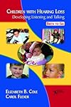 Children with Hearing Loss: Developing Listening and Talking, Birth to Six