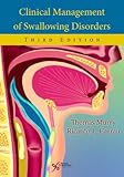 Clinical Management Of Swallowing Disorders