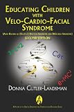 Educating Children With Velocardiofacial Syndrome Also Known As 22q112 Deletion Syndrome And Digeorge Syndrome