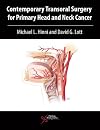 Contemporary transoral surgery for primary head and neck cancer