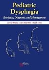 Pediatric dysphagia : etiologies, diagnosis, and management