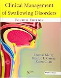 Clinical Management Of Swallowing Disorders Fourth Edition