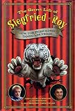 The Secret Life Of Siegfried And Roy How The Tiger Kings Tamed Las Vegas