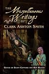 Miscellaneous Writings of Clark Ashton Smith