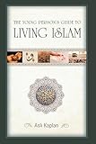 The Young Persons Guide To Living Islam