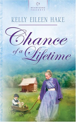 Chance of a Lifetime (By: Kelly Eileen Hake) cover