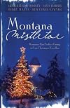 Montana Mistletoe (Return to Mistletoe / Christmas Confusion / All I Want for Christmas is... You / Under the Mistletoe)