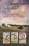 Daughters of Lancaster County (The Storekeeper's Daughter / The Quilter's Daughter / The Bishop's Daughter)