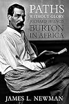 Paths Without Glory: Richard Francis Burton in Africa