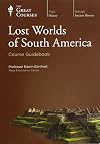 Lost Worlds of South America