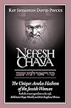 Nefesh Chaya: The Unique Avodas Hashaem of the Jewish Woman