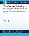 Transforming Technologies to Manage Our Information: The Future of Personal Information Management, Part 2