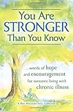 You Are Stronger Than You Know Words Of Hope And Encouragement For Someone Living With A Chronic Illness