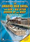 The Amazing Erie Canal And How a Big Ditch Opened Up the West (The Wild History of the American West)