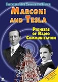 Marconi And Tesla Pioneers Of Radio Communication Inventors Who Changed The World