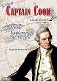 Captain Cook Great Explorer Of The Pacific Great Explorers Of The World