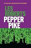 Pepper Pike: A Milan Jacovich Mystery: 1 (Milan Jacovich Mysteries)