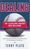 Dealing: The Cleveland Indians' New Ballgame: Inside the Front Office and the Process of Rebuilding a Contender