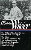 Thornton Wilder: The Bridge of San Luis Rey and Other Novels 1926-1948