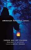 American Fantastic Tales : Terror and the Uncanny from Poe to the Pulps