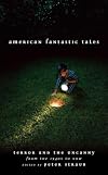 American Fantastic Tales : Terror and the Uncanny from the 1940's to Now