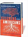 Becoming Americans: Four Centuries of Immigrant Writing