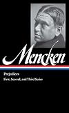 H.L. Mencken : Prejudices, first, second, and third series