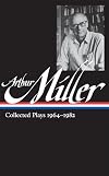 Arthur Miller: Collected Plays 1964-1982 (Library of America)