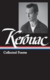 Jack Kerouac Collected Poems Loa 231 Library Of America Jack Kerouac Edition