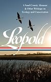 Aldo Leopold: A Sand County Almanac and Other Writings on Conservation and Ecology