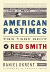 American Pastimes: The Very Best of Red Smith (The Library of America)