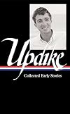John Updike: Collected Early Stories (LOA #242) (Library of America John Updike Edition)