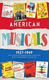 American Musicals 1927-1949: The Complete Books and Lyrics of Eight Broadway Classics (Show Boat; As Thousands Cheer; Pal Joey; Oklahoma!; On the Town; Finian's Rainbow; Kiss Me, Kate; South Pacific)