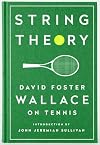 String Theory: David Foster Wallace on Tennis