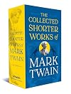 The Collected Shorter Works of Mark Twain: A Library of America Boxed Set
