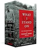 What I Stand On The Collected Essays Of Wendell Berry 19692017 A Library Of America Boxed Set