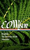 E.O. Wilson: Biophilia, The Diversity of Life, Naturalist