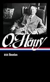 O. Henry: 101 Stories [Library of America]
