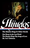 Oscar Hijuelos: The Mambo Kings & Other Novels (LOA #362): Our House in the Last World / The Mambo Kings Play Songs of Love / Mr. Ives Christmas (Library of America, 362)